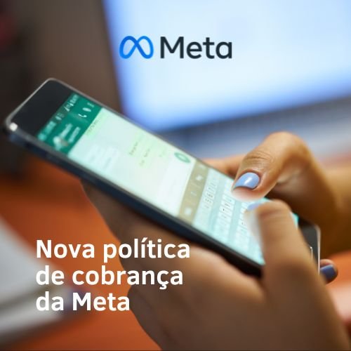 WhatsApp API Oficial a nova política de cobrança da Meta